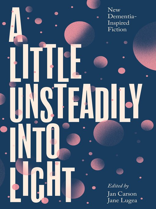 Title details for A Little Unsteadily into Light by Jan Carson - Available